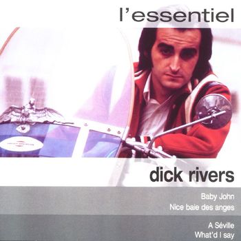 Dick Rivers - essentiel 2