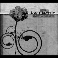 Joy Electric - The Art And Craft Of Popular Music