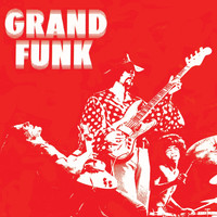 Grand Funk Railroad - Grand Funk (Red Album) (Expanded Edition)