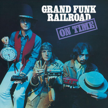 Grand Funk Railroad - On Time (Remastered 2002 / Expanded Edition)