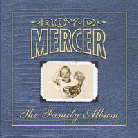 Roy D. Mercer - The Family Album