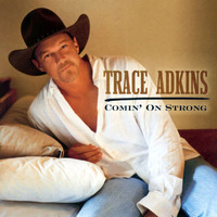 Trace Adkins - Comin' On Strong