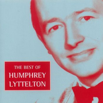 Humphrey Lyttelton - The Best Of Humphrey Lyttelton