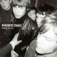Mando Diao - Bring 'Em In (Explicit)