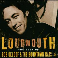 Bob Geldof, The Boomtown Rats - Loudmouth - The Best Of Bob Geldof & The Boomtown Rats