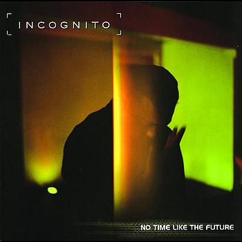 Incognito - No Time Like The Future
