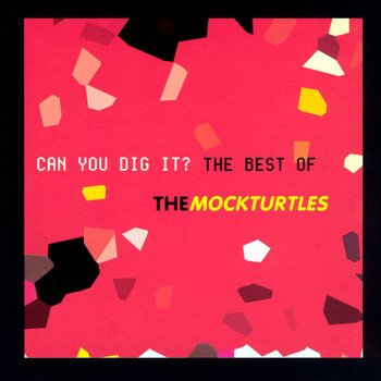 The Mock Turtles - Can You Dig It?: The Best Of The Mock Turtles
