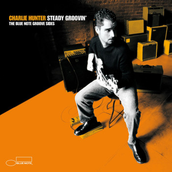 Charlie Hunter - Steady Groovin'