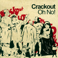 Crackout - Oh No