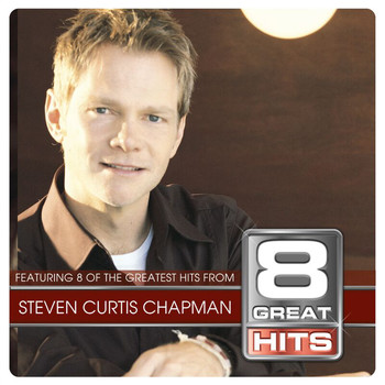 Steven Curtis Chapman - 8 Great Hits Steven C Chapman