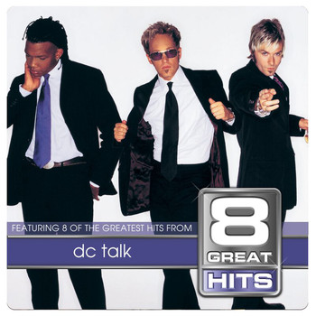 DC Talk - 8 Great Hits dc Talk