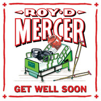 Roy D. Mercer - Get Well Soon