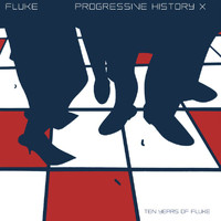 Fluke - Progressive History XXX (Explicit)