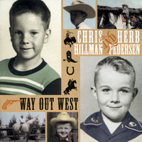 Chris Hillman, Herb Pedersen - Way Out West