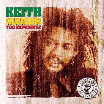 Keith Hudson - Too Expensive