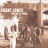 Brent Jones & The T.P. Mobb - Brent Jones And The T.P. Mobb