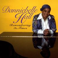 Danniebelle Hall - Remembering The Times