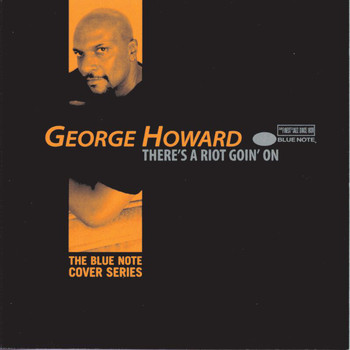 George Howard - There's A Riot Goin' On