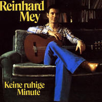 Reinhard Mey - Keine ruhige Minute