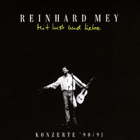 Reinhard Mey - Mit Lust Und Liebe