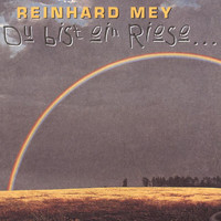 Reinhard Mey - Du Bist Ein Riese...