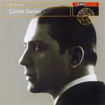 Carlos Gardel - The Best Of Carlos Gardel