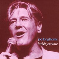 Joe Longthorne - I Wish You Love