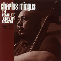 Charles Mingus - The Complete Town Hall Concert (Live)
