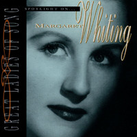 Margaret Whiting - Great Ladies Of Song / Spotlight On Margaret Whiting