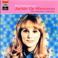 Jackie DeShannon - What The World Needs Now Is… The Definitive Collection