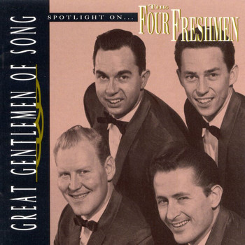 The Four Freshmen - Great Gentlemen Of Song / Spotlight On The Four Freshmen