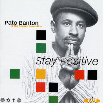 Pato Banton & The Reggae Revolution - Stay Positive