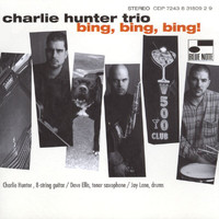 Charlie Hunter Trio - Bing! Bing! Bing!