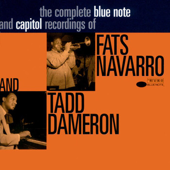Fats Navarro, Tadd Dameron - The Complete Blue Note and Capitol Recordings