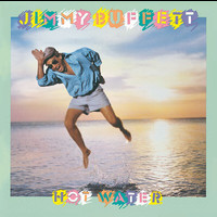 Jimmy Buffett - Hot Water