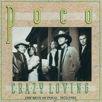 Poco - Crazy Loving: The Best Of Poco 1975-1982