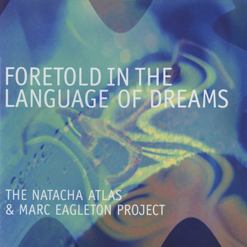 Natacha Atlas - Foretold In The Language Of Dreams