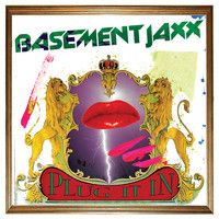 Basement Jaxx - Plug It In
