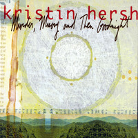 Kristin Hersh - Murder, Misery And Then Goodnight