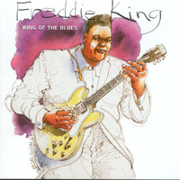 Freddie King - King Of The Blues
