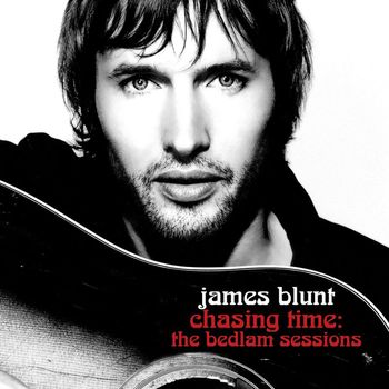James Blunt - Chasing Time: The Bedlam Sessions (Explicit)