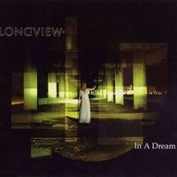 Longview - In A Dream
