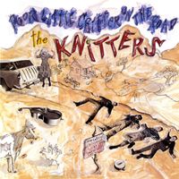The Knitters - Poor Little Critter On the Road
