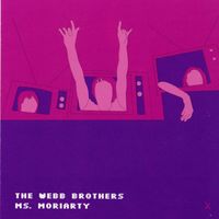 The Webb Brothers - Ms Moriarty