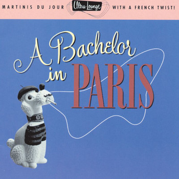 Various Artists - Ultra-Lounge: A Bachelor In Paris