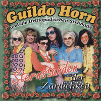 Guildo Horn & Die Orthopädischen Strümpfe - Sternstunden Der Zärtlichkeit
