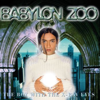 Babylon Zoo - The Boy With The X-Ray Eyes