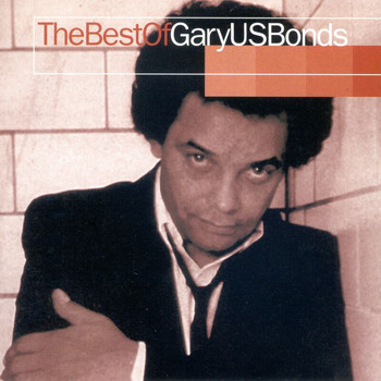 Gary U.S. Bonds - The Best Of Gary U S Bonds