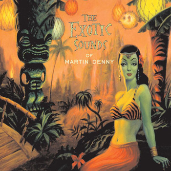 Martin Denny - The Exotic Sounds Of Martin Denny