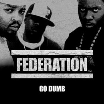 Federation - Go Dumb (Explicit)